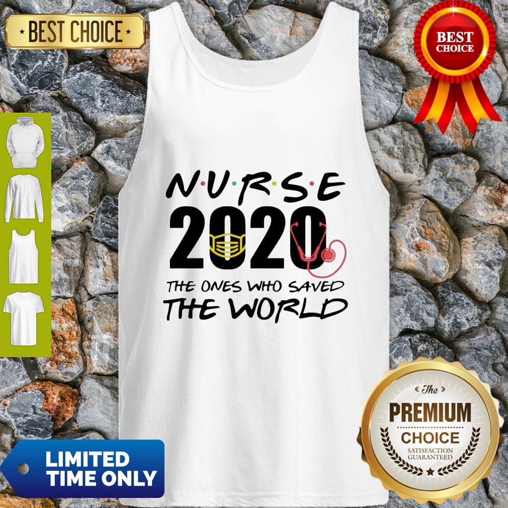 Nurse 2020 The Ones Who Saved The World Shirt