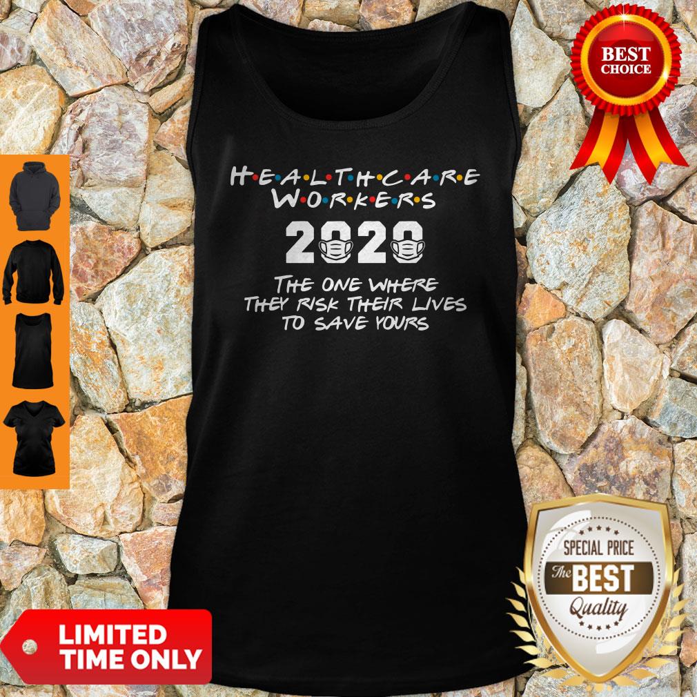 Healthcare Worker 2020 The One Where They Were Essential Shirt