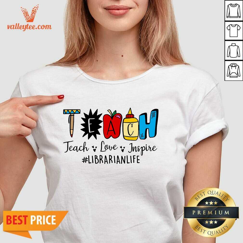 Teach Love Inspire Librarian Life Shirt