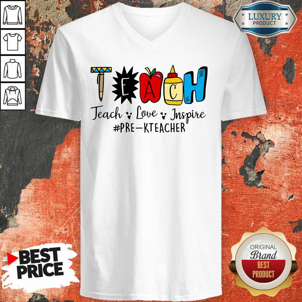 Teach Love Inspire Pre K Teacher Shirt