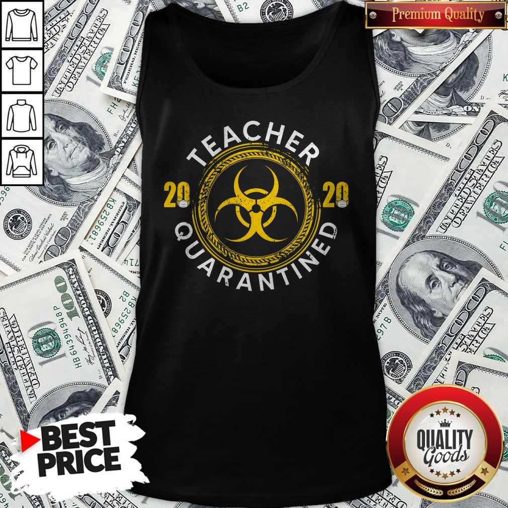 Teacher 2020 Quarantined Social Distancing Shirt