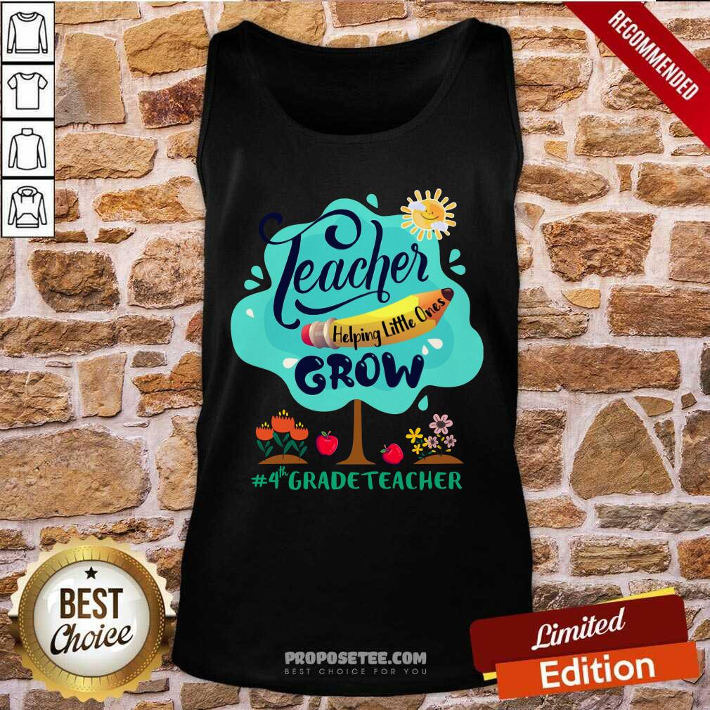 Teacher Helping Little Ones 4th Grade Teacher Shirt