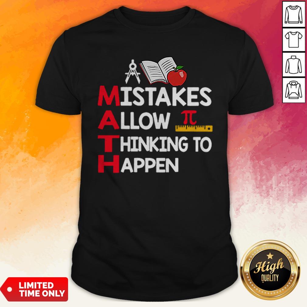 Teacher Math Mistakes Allow Thinking To Happen Shirt