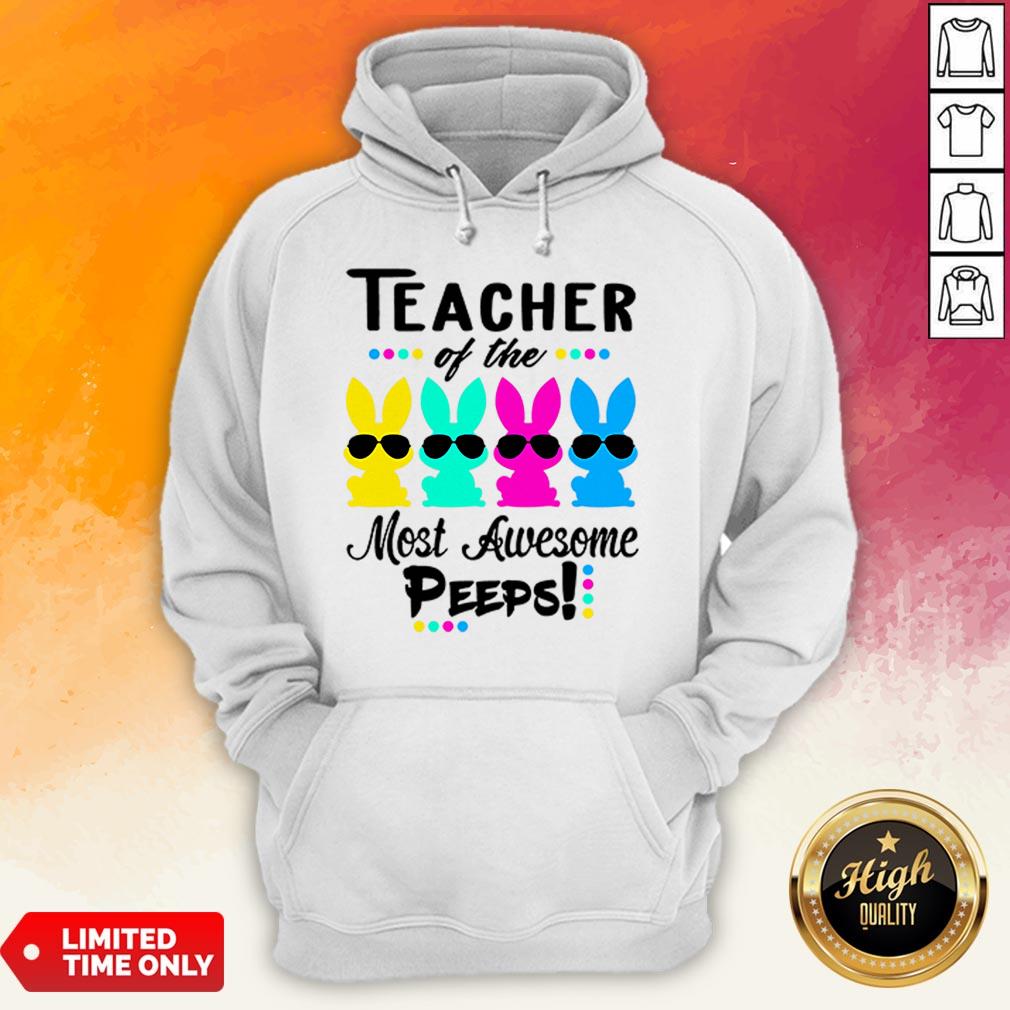 Teacher Of The Most Awesome Peeps Funny Easter Shirt