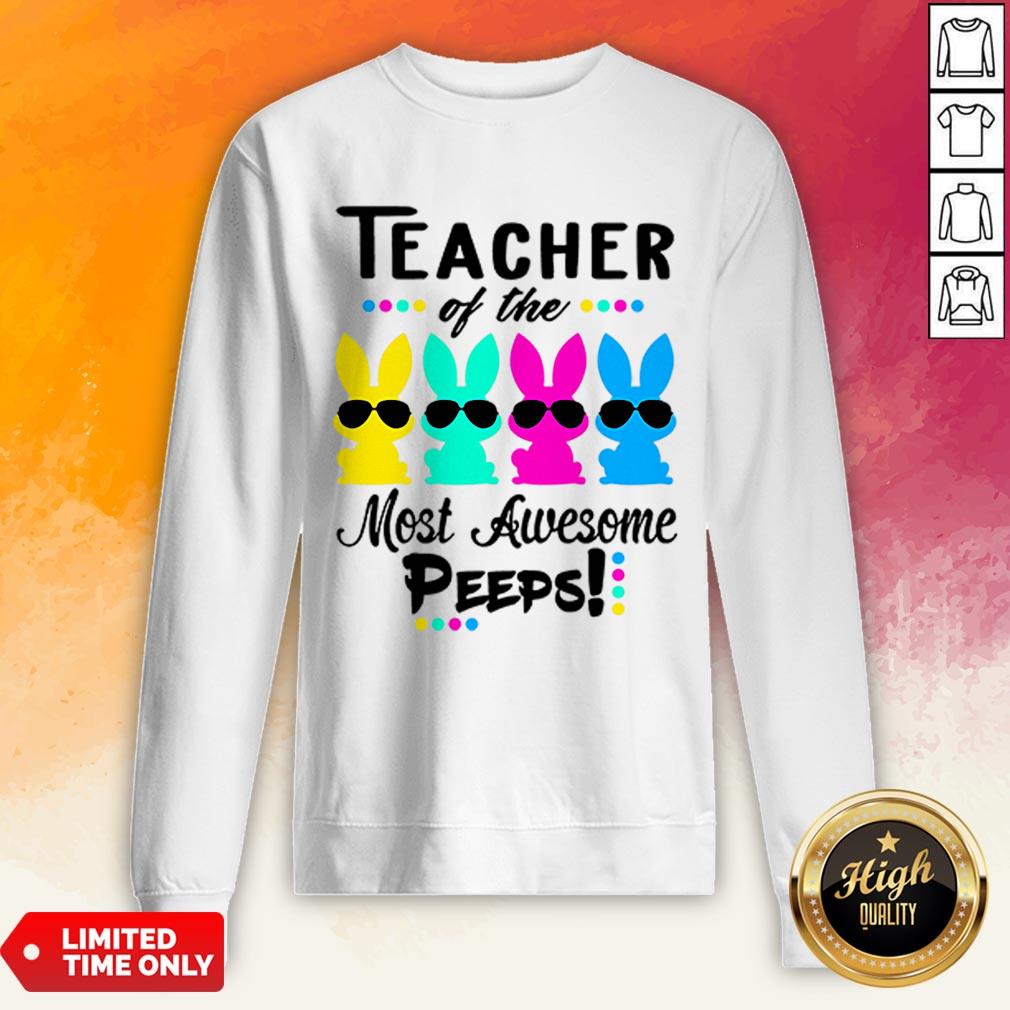 Teacher Of The Most Awesome Peeps Funny Easter Shirt