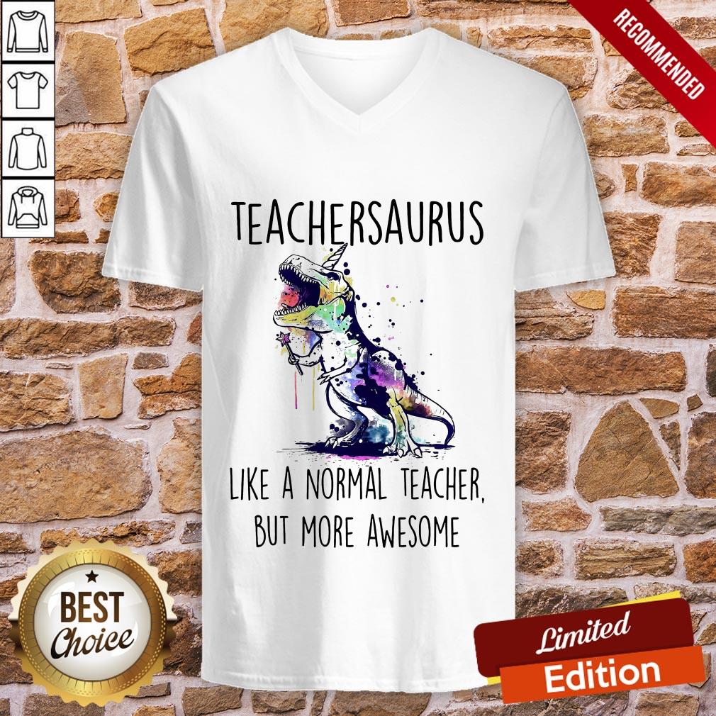 Teachersaurus Like A Normal Teacher But More Awesome Shirt