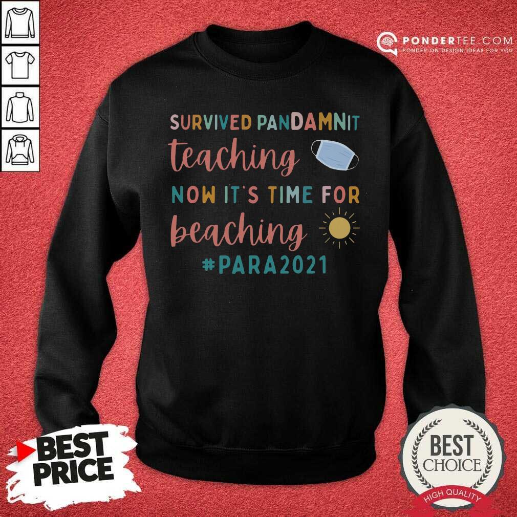 Teaching Now It's Time For Beaching Para 2021 Shirt