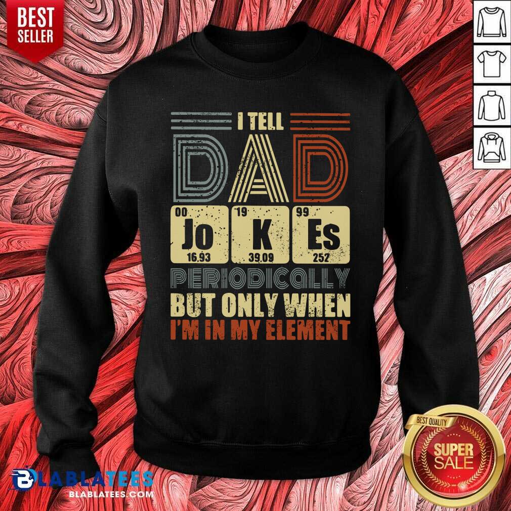 Tell Dad Jokes Periodically Shirt