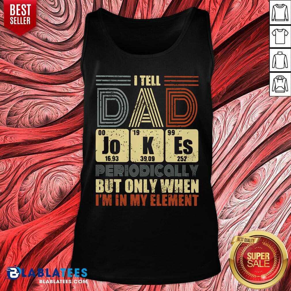 Tell Dad Jokes Periodically Shirt