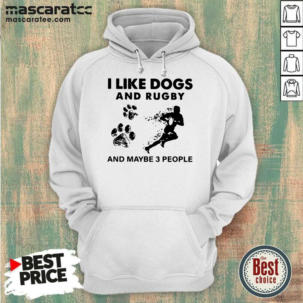 Terrified I Like Dogs And Rugby And Maybe 3 People Shirt