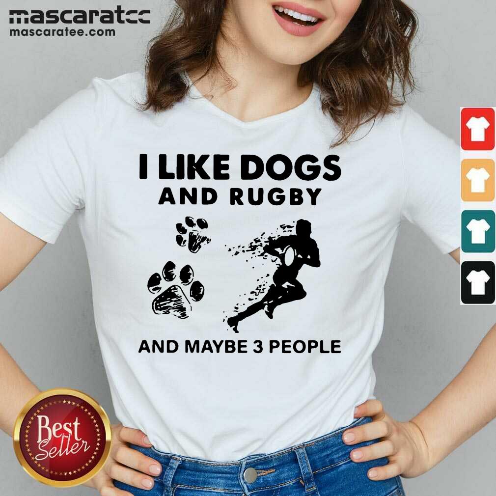 Terrified I Like Dogs And Rugby And Maybe 3 People Shirt
