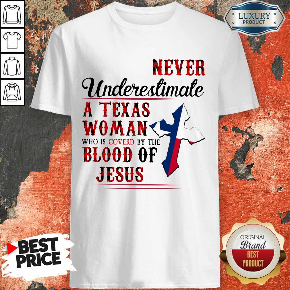Texas Never A Texas Woman Blood Of Jesus Shirt