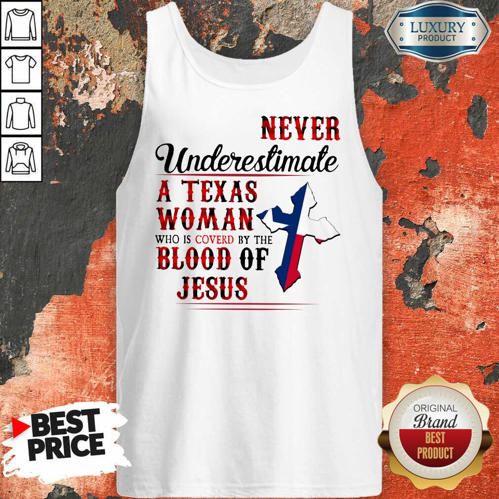 Texas Never A Texas Woman Blood Of Jesus Shirt
