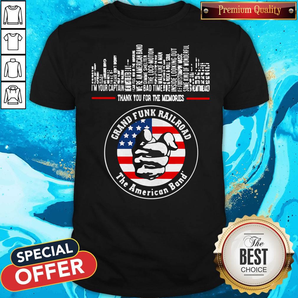 Thank You For The Memories Grand Funk Railroad The American Band Shirt