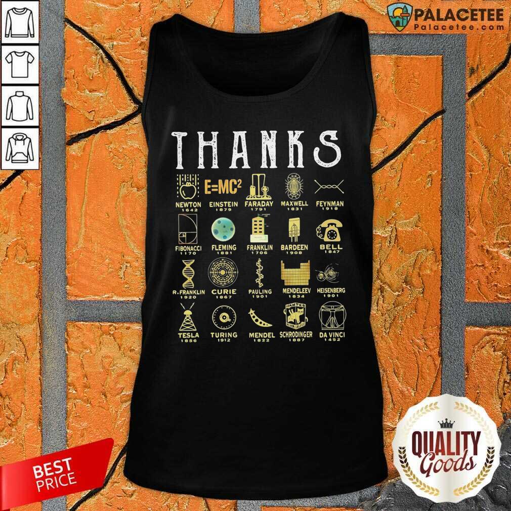Thanks Newton E=mc2 Einstein Faraday Maxwell Feynman Shirt