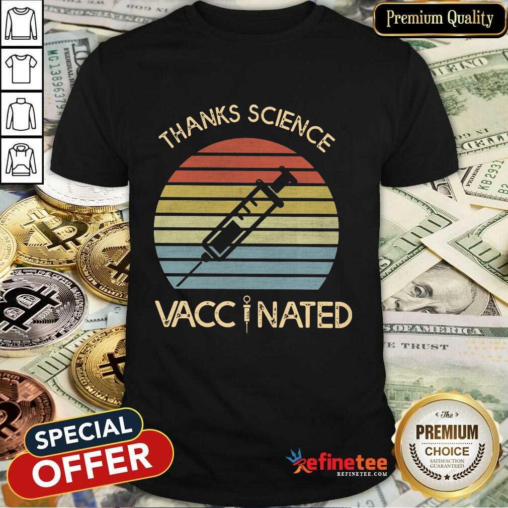 Thanks Science Vaccinated Vintage Shirt