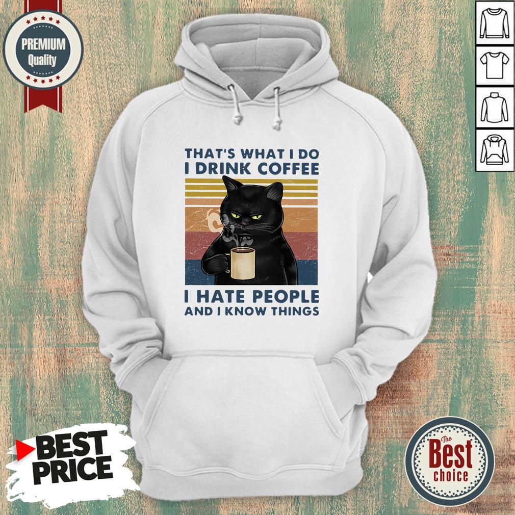 thats-what-i-do-drink-cofee-i-hate-people-and-i-know-things-vintage-retro-hoodie.jpg