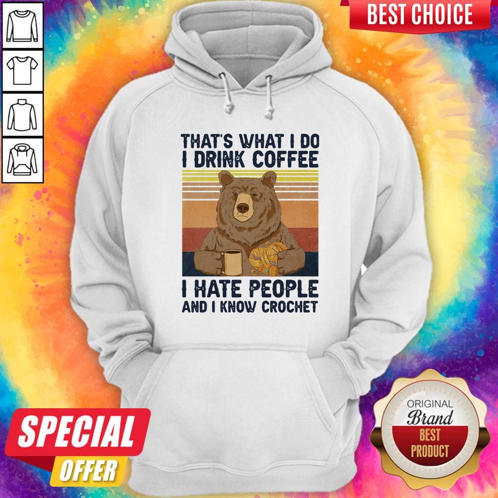 thats-what-i-do-i-drink-coffee-i-hate-people-and-i-know-crochet-bear-vintage-hoodie.jpg
