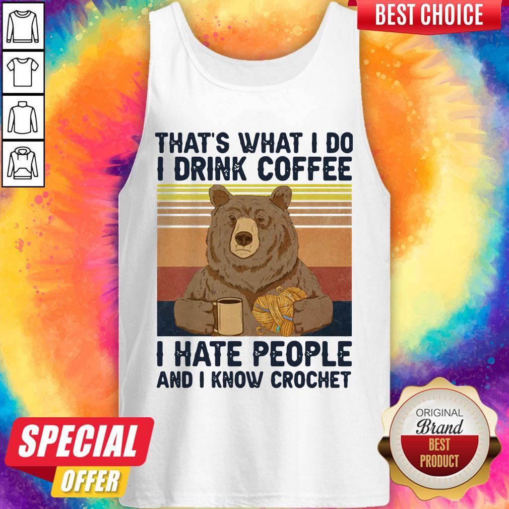 thats-what-i-do-i-drink-coffee-i-hate-people-and-i-know-crochet-bear-vintage-tank-top.jpg