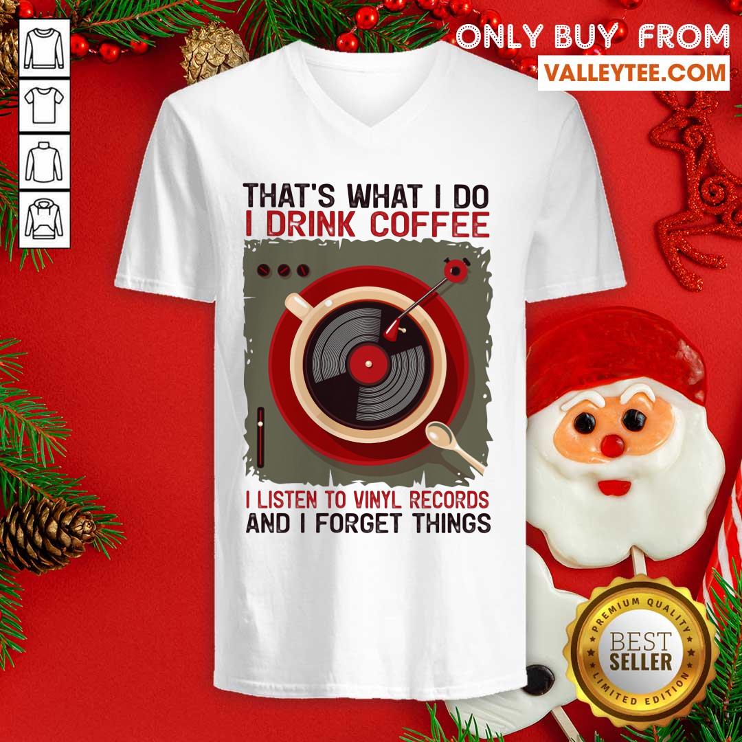 Thats What I Do I Drink Coffee I Listen To Shirt