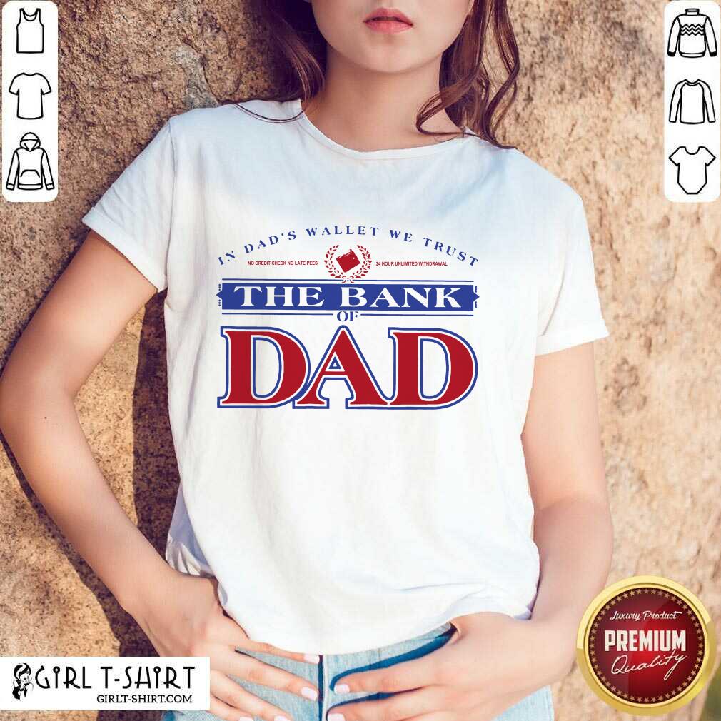 The Bank Of Dad Shirt