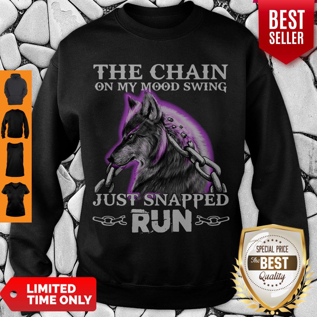 The Chain On My Mood Swing Just Snapped Run Wolf Shirt