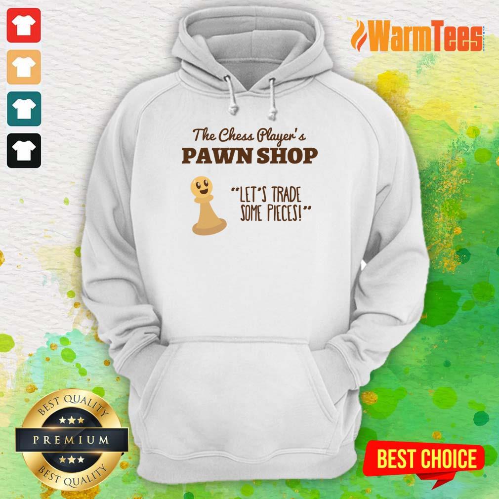 The Chess Player's Pawn Shop Let's Trade Some Pieces Shirt