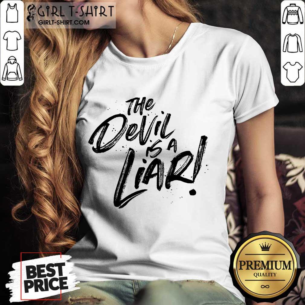 The Devil Is A Liar Shirt