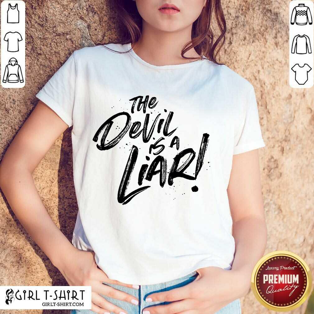 The Devil Is A Liar Shirt