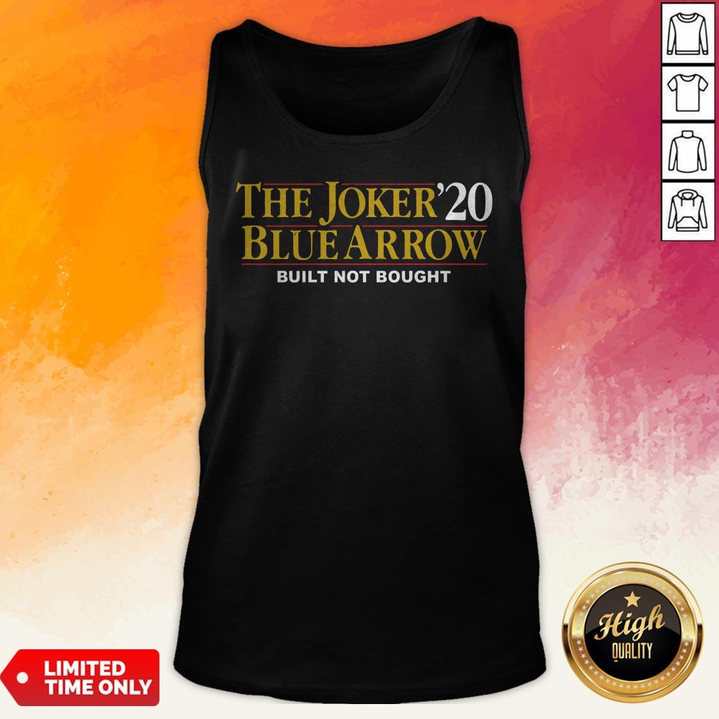 The Joker20 Blue Arrow Built Not Bought T-Shirt