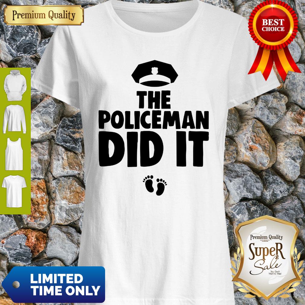 The Policeman Did It Funny Pregnancy Gift Shirt