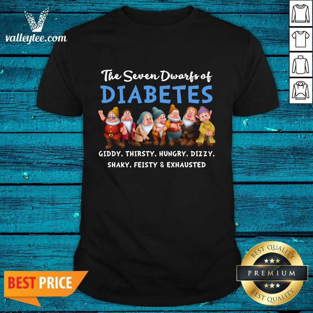 the-seven-dwarfs-of-diabetes-giddy-thirsty-hungry-dizzy-shark-feisty-and-exhausted-shirt.jpg