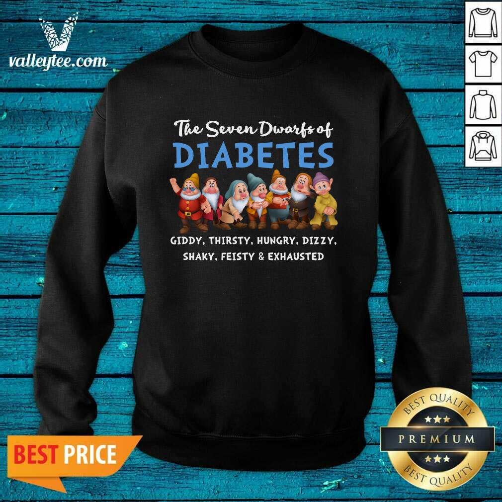 the-seven-dwarfs-of-diabetes-giddy-thirsty-hungry-dizzy-shark-feisty-and-exhausted-sweatshirt.jpg