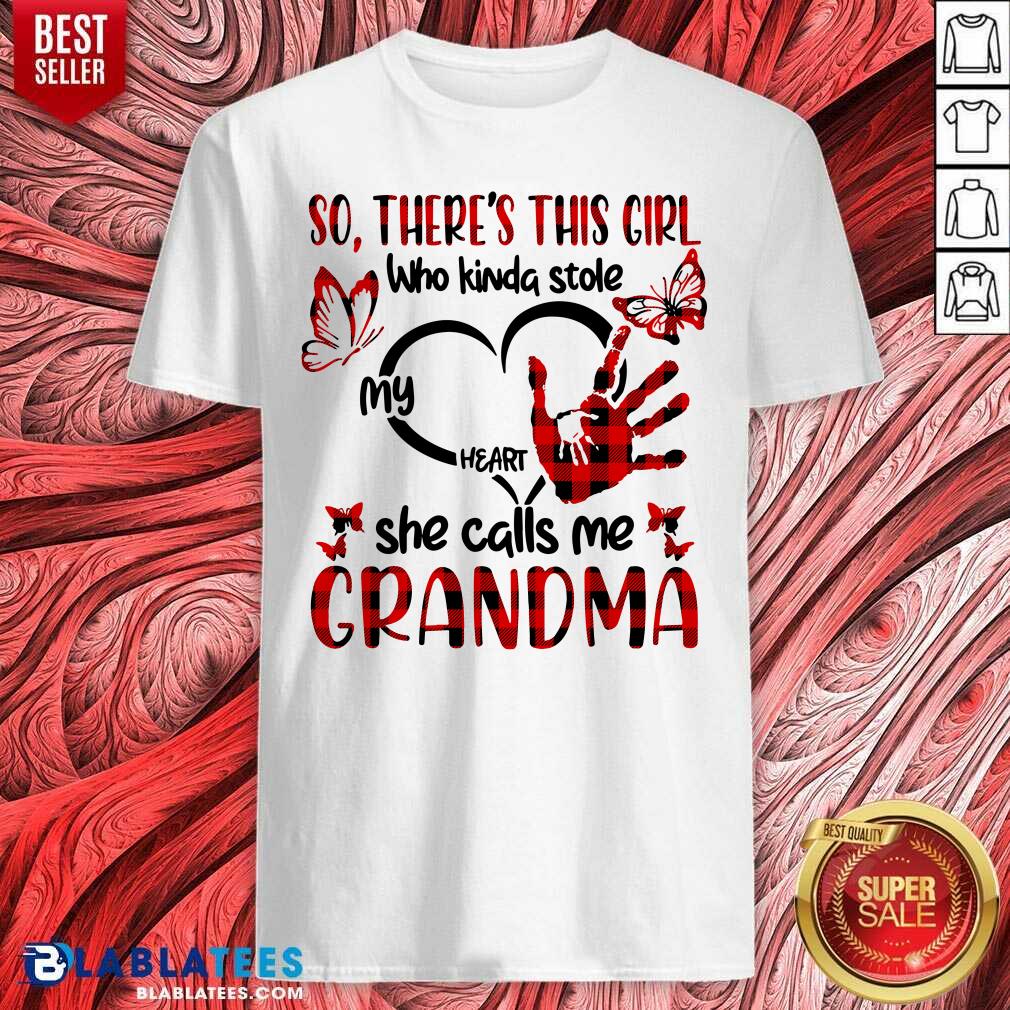 There This Girl She Call Me Grandma Shirt