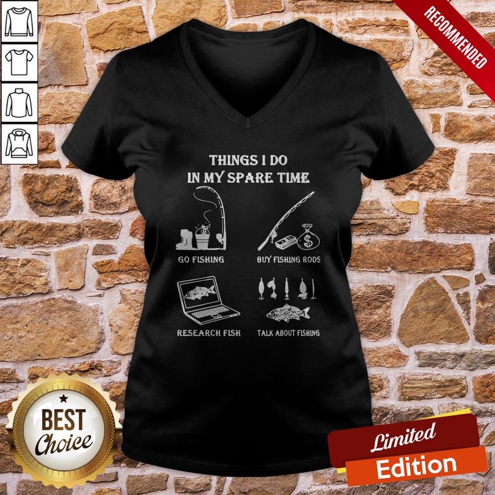 Things I Do In Y Spare Time Go Fishing Buy Fishing Rods Research Fish Shirt