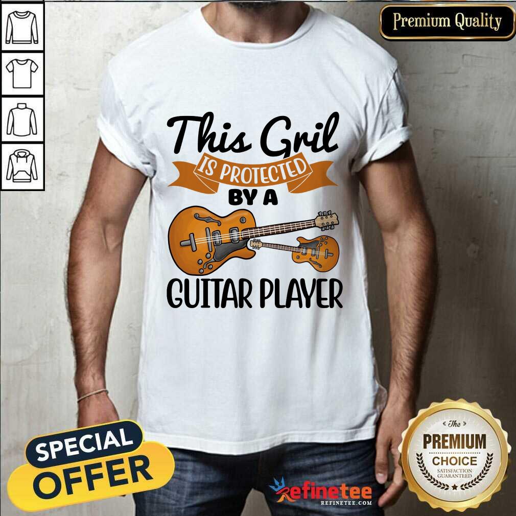 This Girl Is Protected By Guitar Player Shirt