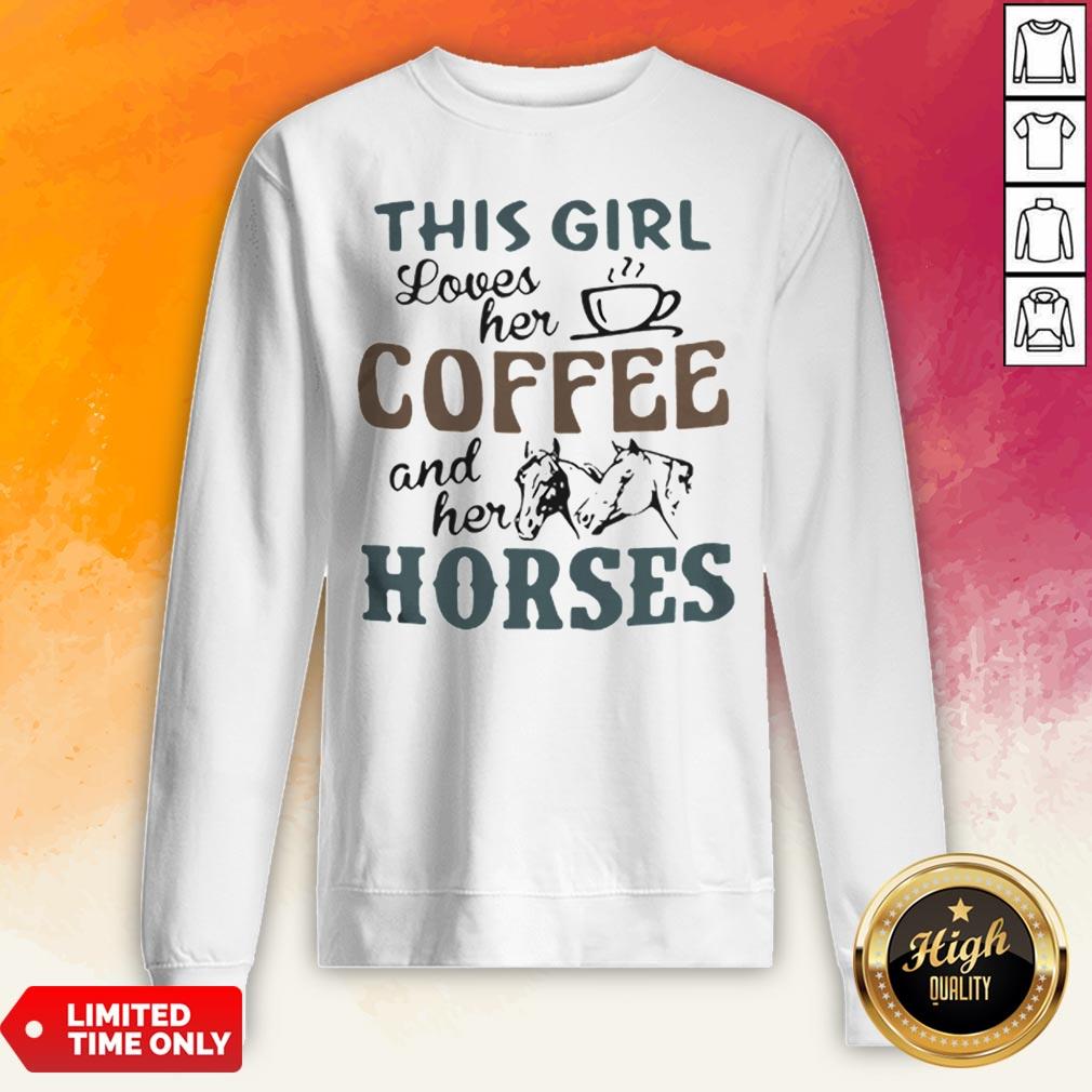 This Girl Loves Her Coffee And Her Horses Shirt