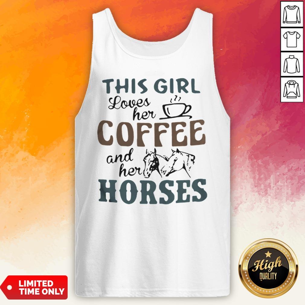 This Girl Loves Her Coffee And Her Horses Shirt