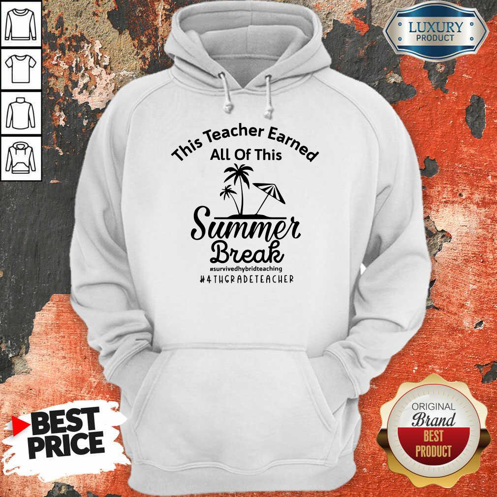 This Teacher Earned All Of This Summer Break 4th Grade Teacher Shirt