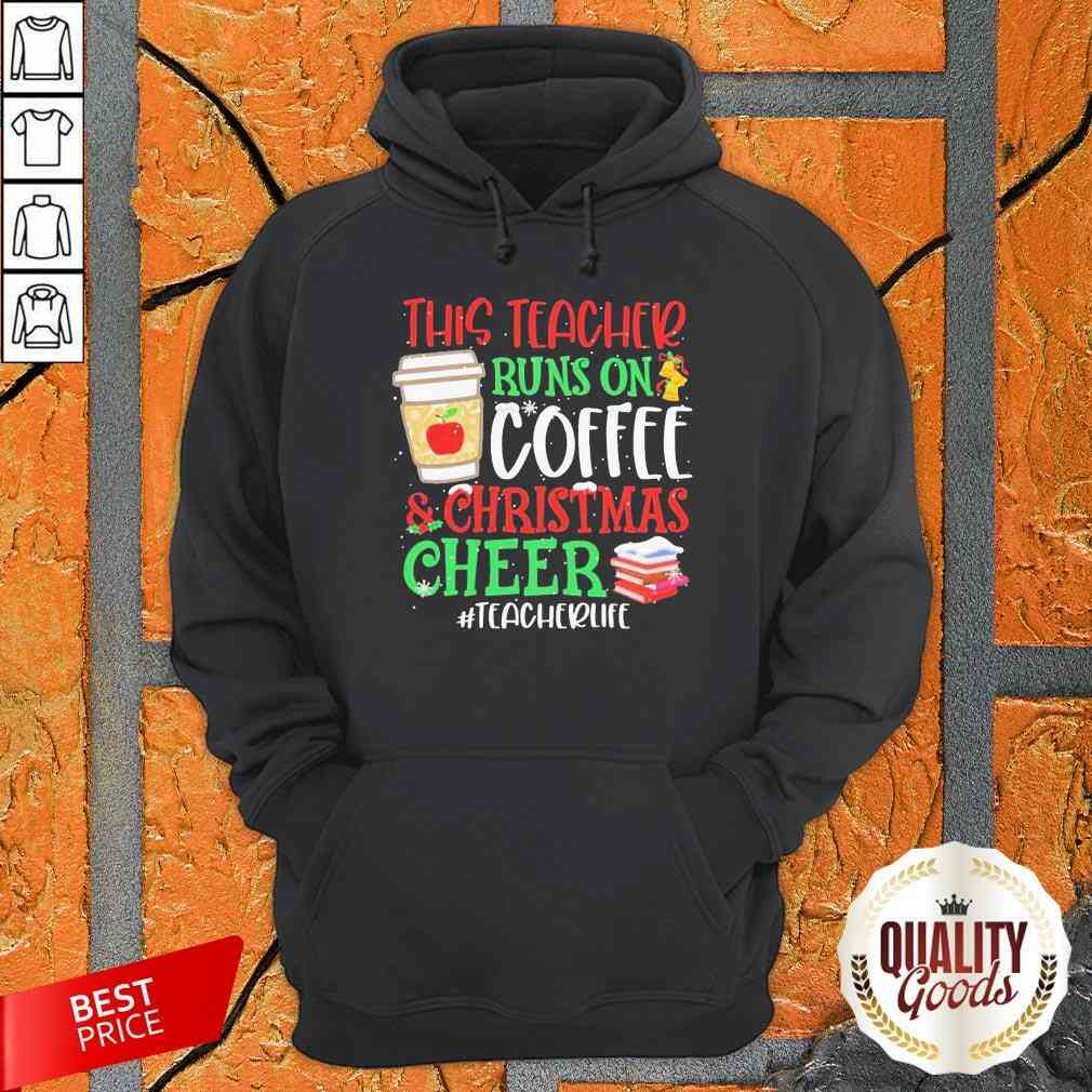 This Teacher Runs On Coffee And Christmas Cheer Teacher Life Shirt