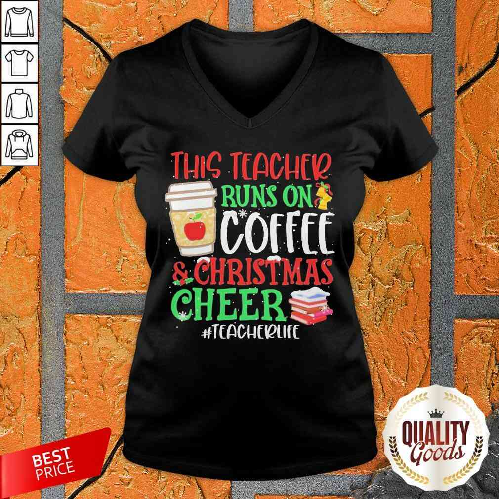 This Teacher Runs On Coffee And Christmas Cheer Teacher Life Shirt