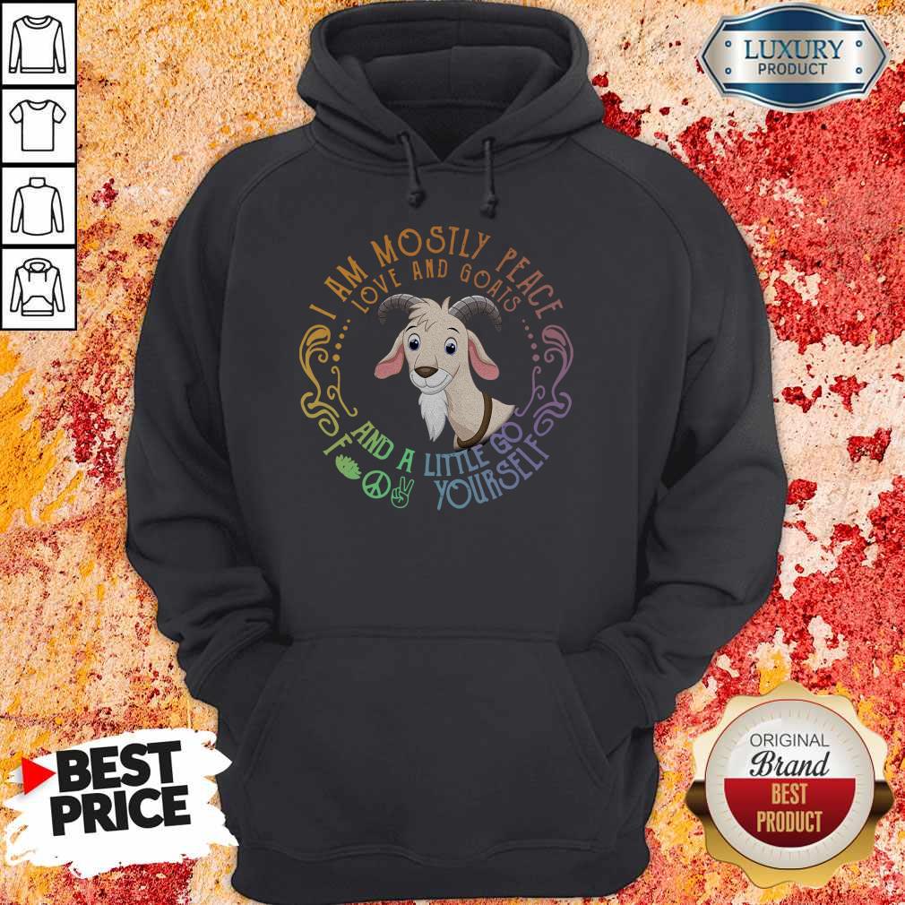 Tiger I Am Mostly Peace Love And Goats And A Little Go Fuck Yourself Shirt