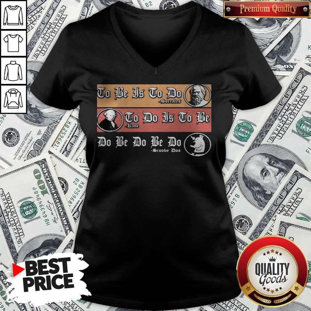 To Be Is To Do Soccatcs To Do Is To Be Sartre Do Be Do Be Do Scooby Doo Shirt