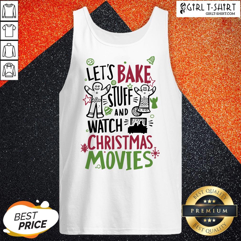 To Let’s Bake Stuff And Watch Christmas Movies Shirt