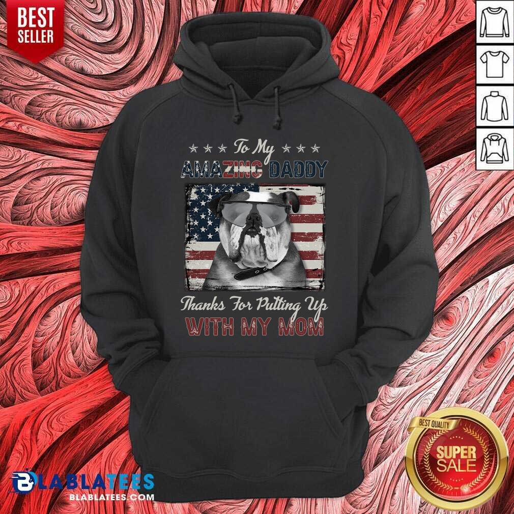 To My Amazing Daddy Bulldog With My Mom Shirt
