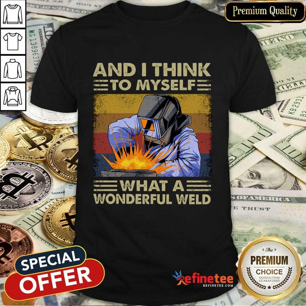 To Myself What A Wonderful Weld Vintage Shirt