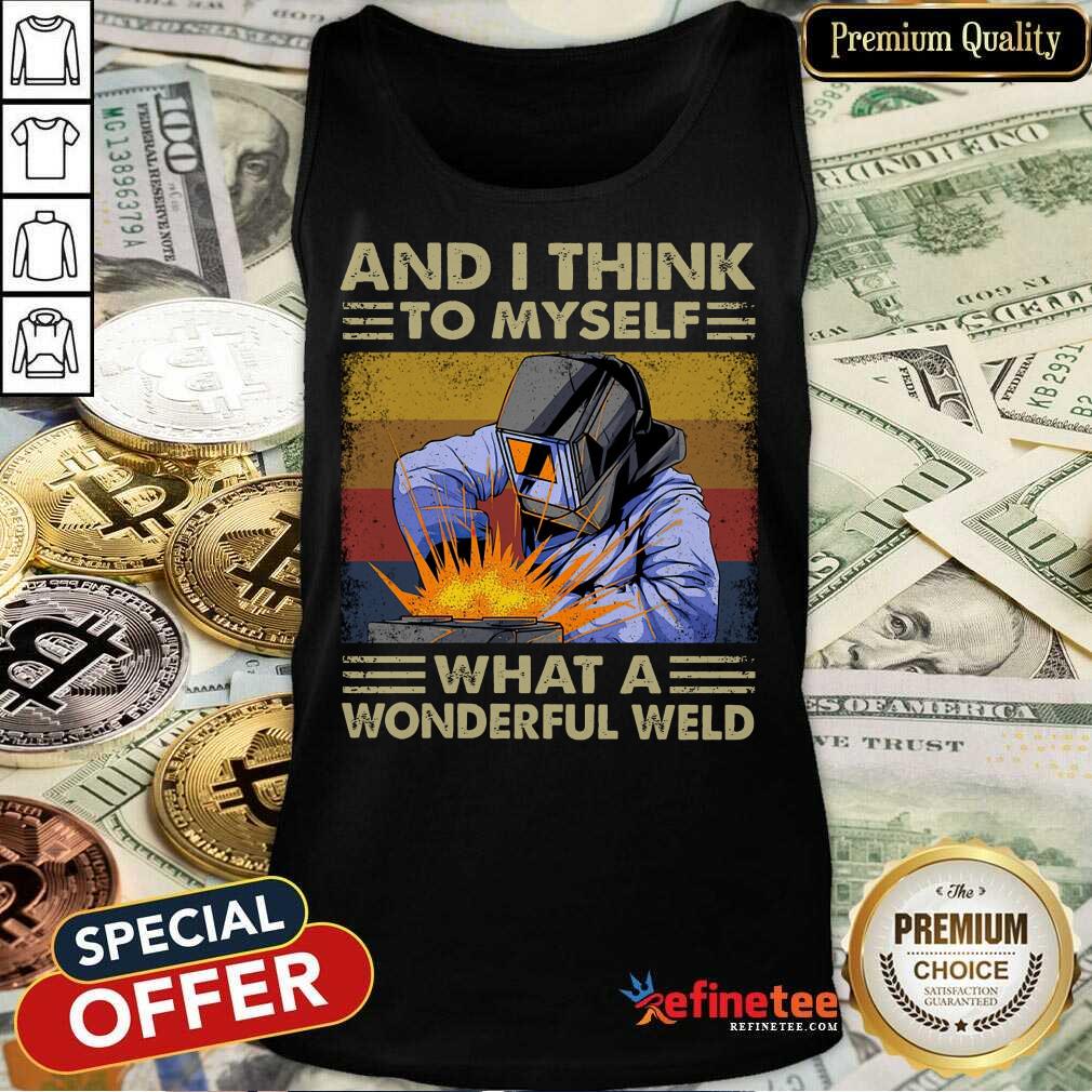 To Myself What A Wonderful Weld Vintage Shirt