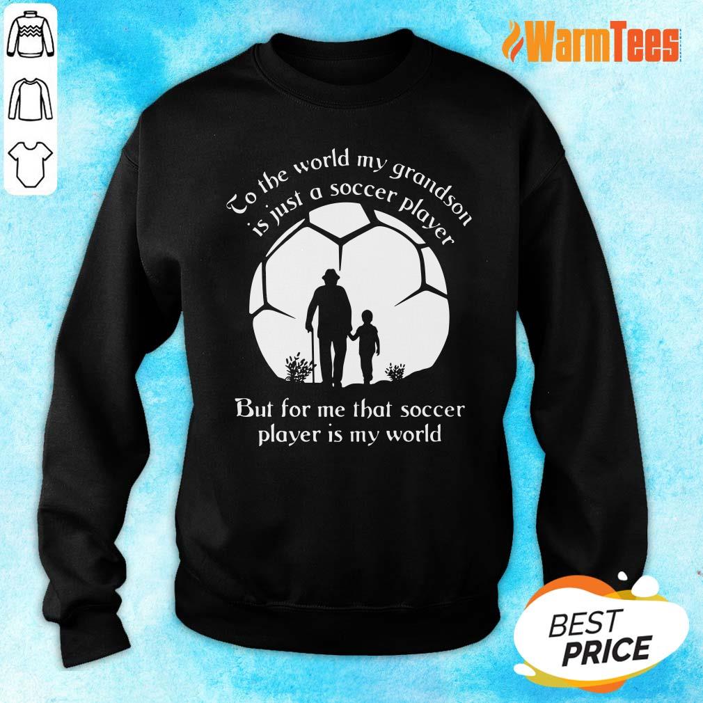 to-the-world-my-grandson-is-just-a-soccer-player-but-for-me-that-ssweater.jpg