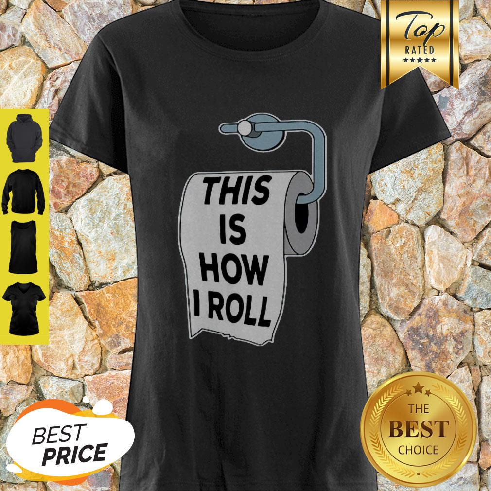 Toilet Paper Pun This Is How I Roll Father Day Shirt