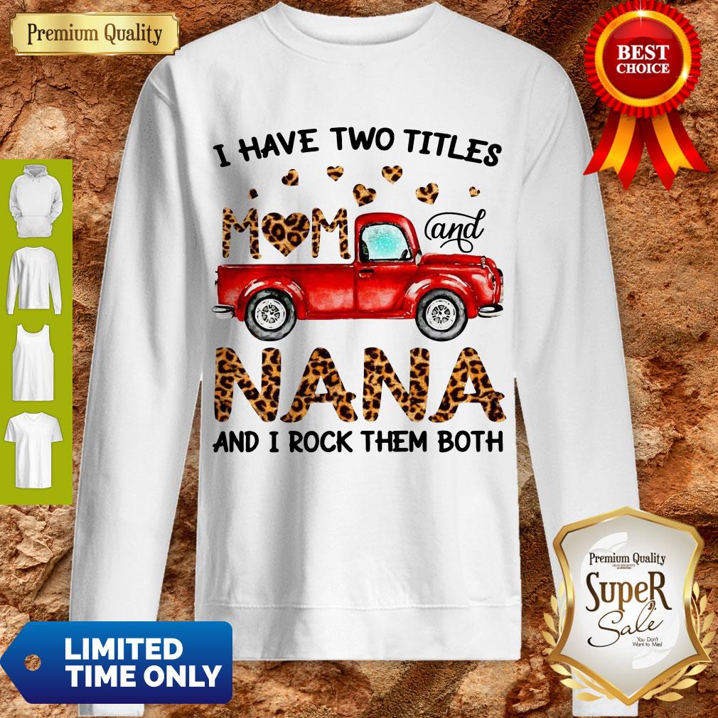 Top A Have Two Titles Mom And NaNa And I Rock Them Both Leopard Shirt
